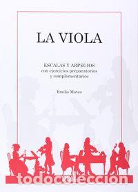 Libros: LA VIOLA ESCALAS Y ARPEGIOS CON EJERCICIOS PREPARATORIOS Y - MATEU, EMILIO