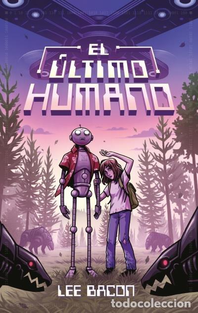 Libros: EL ULTIMO HUMANO - BACON, LEE