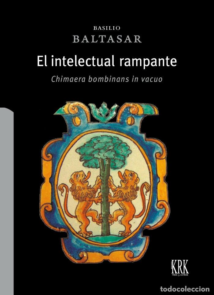 books: EL INTELECTUAL RAMPANTE CHIMAERA BOMBINANS IN VACUO - BASILIO BALTASAR