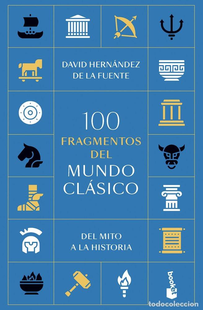 books: 100 FRAGMENTOS DEL MUNDO CLASICO - HERNANDEZ DE LA FUENTE, DAVID