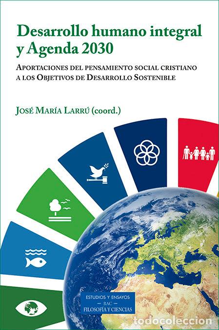 books: DESARROLLO HUMANO INEGRAL Y AGENDA 2030 - LARRU, JOSE MARIA