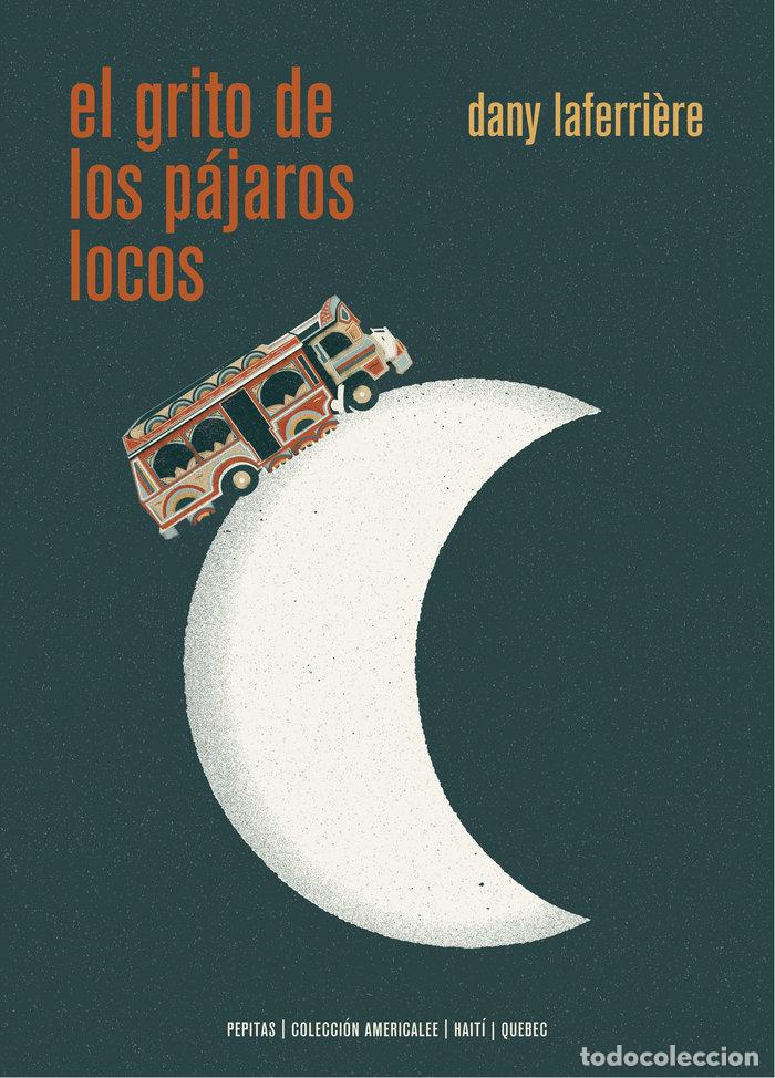 books: EL GRITO DE LOS PAJAROS LOCOS - DANY LAFERRI&Ocirc;RE
