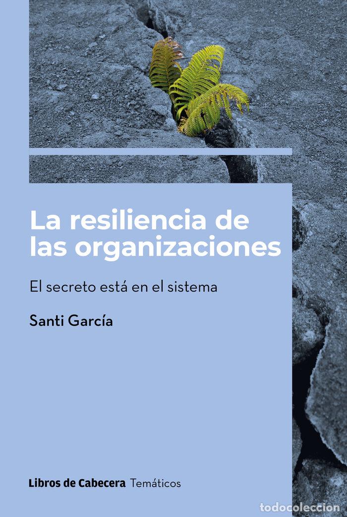Libros: RESILIENCIA DE LAS ORGANIZACIONES,LA - GARCIA GARCIA, SANTI
