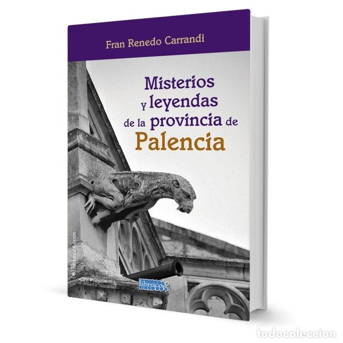 Libros: MISTERIOS Y LEYENDAS DE LA PROVINCIA DE PALENCIA - RENEDO CARRANDI, FRANCISCO