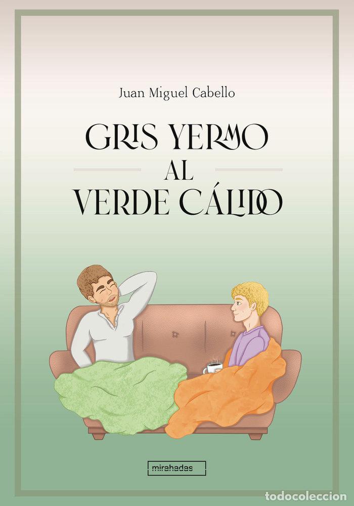 Livres: GRIS YERMO AL VERDE CALIDO - CABELLO, JUAN MIGUEL