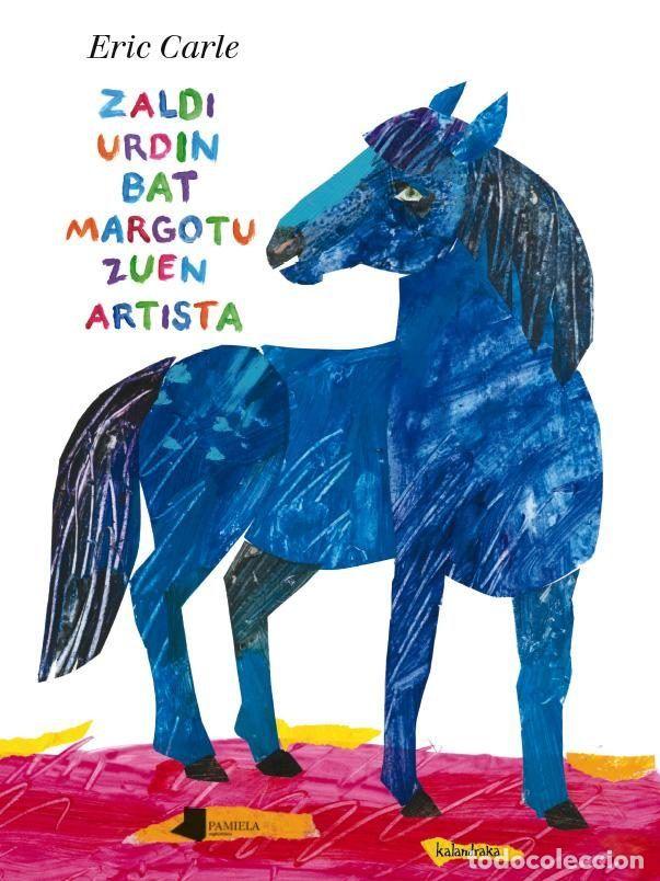 Livres: ZALDI URDIN BAT MARGOTU ZUEN ARTISTA - CARLE, ERIC