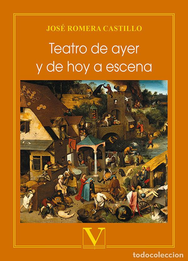 Libros: TEATRO DE AYER Y DE HOY A ESCENA - ROMERA CASTILLO, JOSE