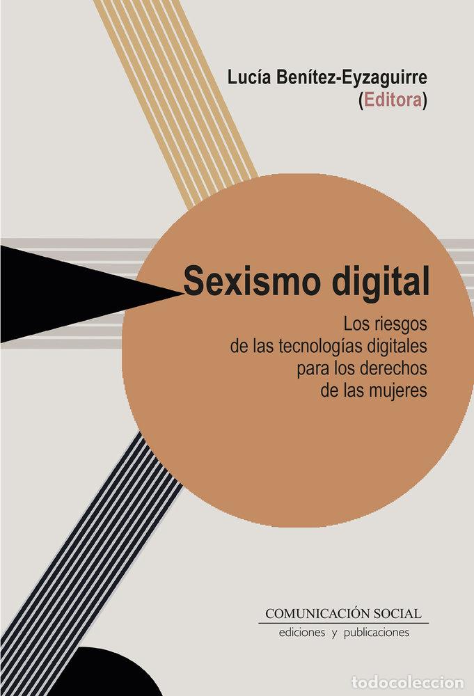 Libri: SEXISMO DIGITAL - BENITEZ EYZAGUIRRE, LUCIA