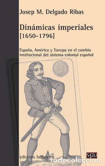 Libri: DINAMICAS IMPERIALES 1650-1796 - DELGADO RIBAS, JOSEP M.