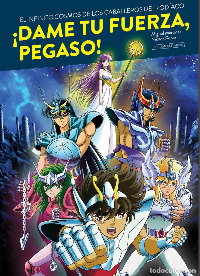 Libros: DAME TU FUERZA PEGASO INFINITO COSMOS CABALLEROS ZODIACO 2&ordf; - MARTINEZ, MIGUEL