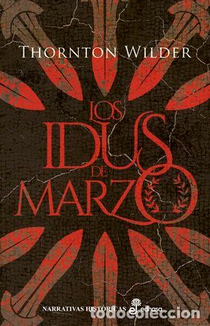 B&uuml;cher: LOS IDUS DE MARZO - WILDER, THORNTON