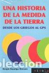 Libri: UNA HISTORIA DE MEDIDA DE LA TIERRA. DESDE LOS GRI - BASELGA MORENO SERGIO