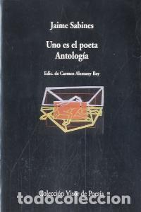 Libri: UNO ES EL POETA - SABINES, JAIME
