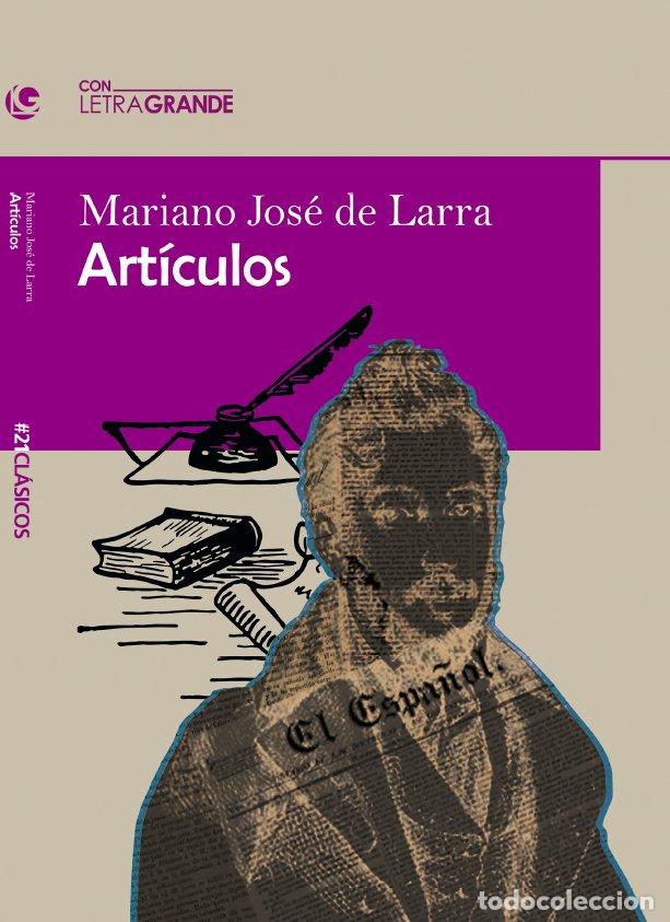 Libri: ARTICULOS DE MARIANO JOSE DE LARRA EDICION EN LETRA GRANDE - DE LARRA, MARIANO JOSE