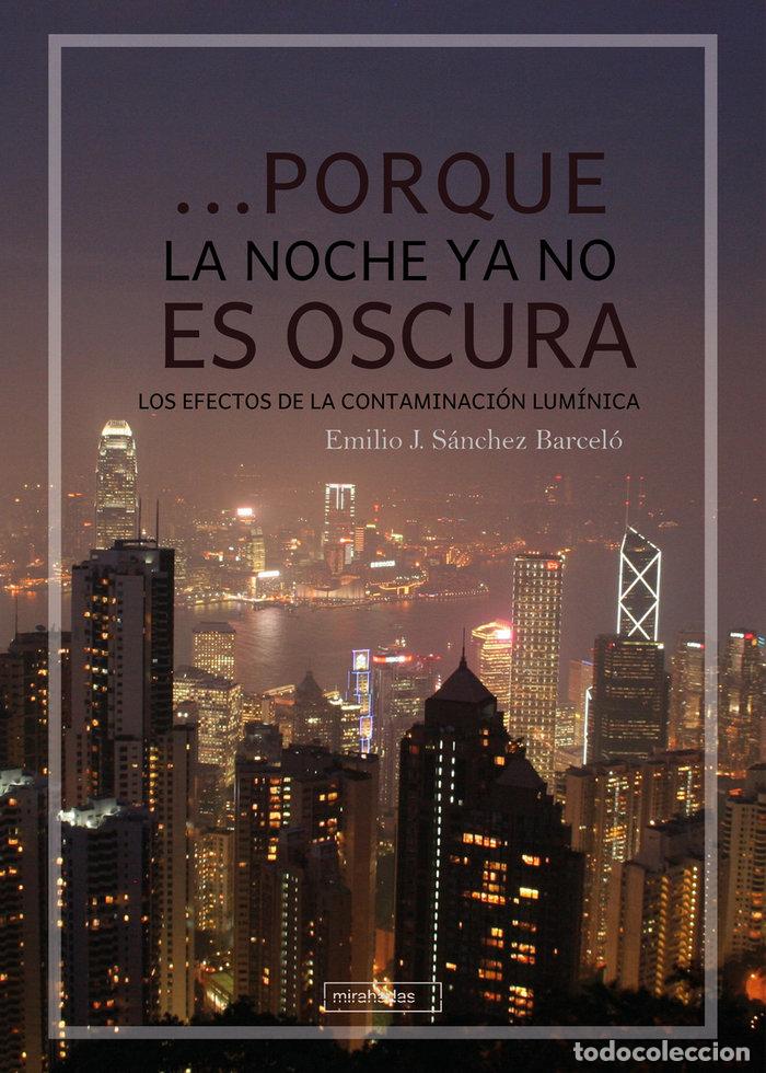 Libri: PORQUE LA NOCHE YA NO ES OSCURA - SANCHEZ BARCELO, EMILIO J