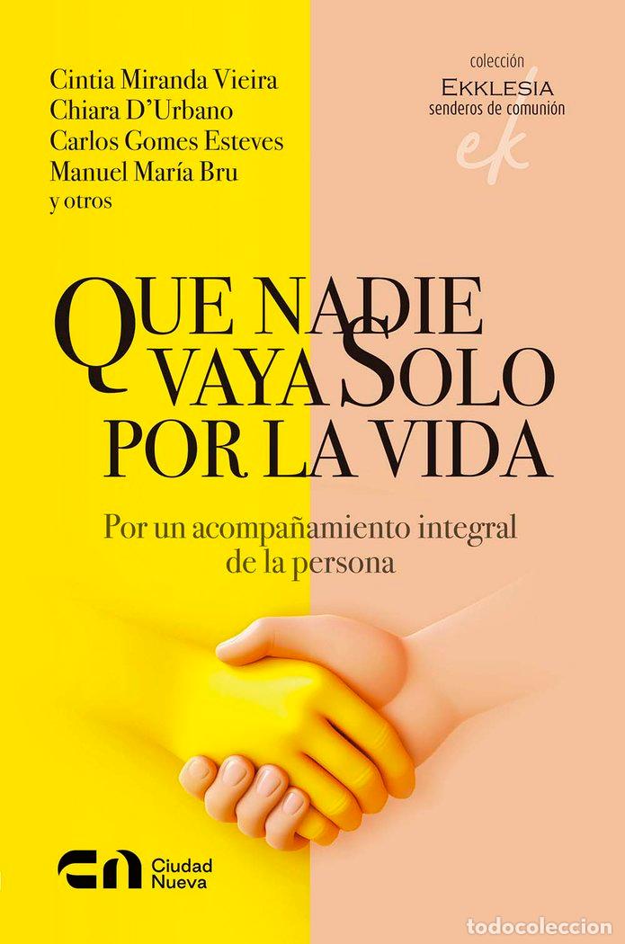 Livros: QUE NADIE VAYA SOLO POR LA VIDA - VARIOS AUTORES