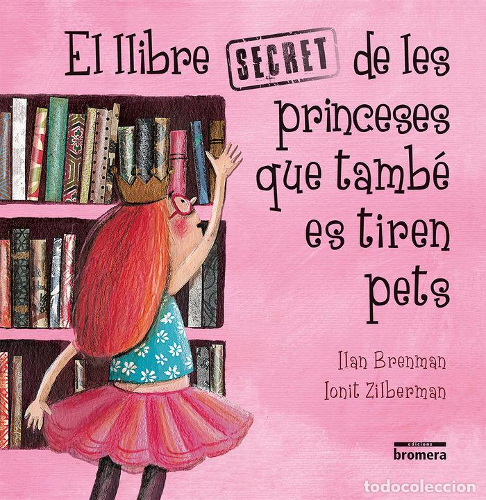 Livros: LLIBRE SECRET DE LES PRINCESES QUE TAMBE ES TIREN PETS,EL - BRENMAN, ILAN