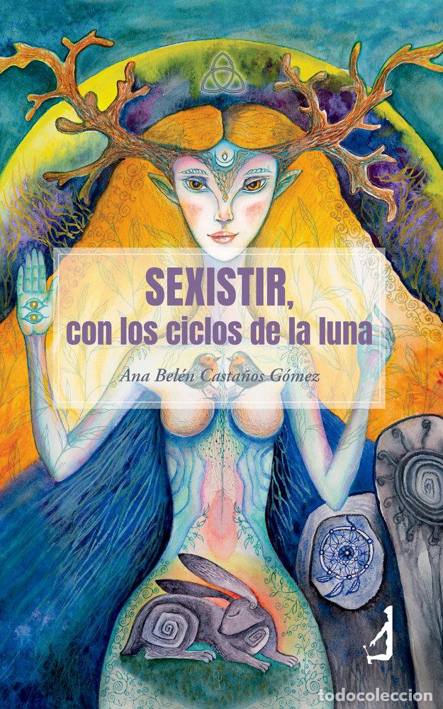 Livros: SEXISTIR CON LOS CICLOS DE LA LUNA - CASTA&Ntilde;OS GOMEZ, ANA BELEN