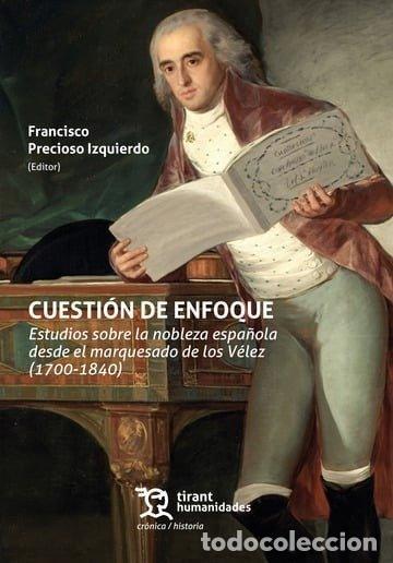 Livros: CUESTION DE ENFOQUE ESTUDIOS SOBRE LA NOBLEZA ESPA&Ntilde;OLA DESD - PRECIOSO IZQUIERDO, FRANCISCO