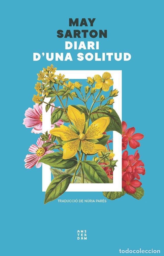 Libros: DIARI D'UNA SOLITUD - SARTON, MAY