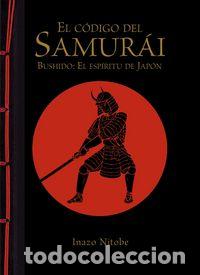 Libri: CODIGO DEL SAMURAI BUSHIDO EL ESPIRITU DE JAPON,EL - NITOBE, INAZO