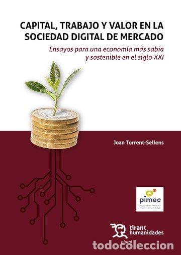 books: CAPITAL TRABAJO Y VALOR EN LA SOCIEDAD DIGITAL - TORRENT SELLENS, JOAN