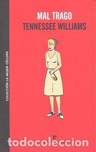 Libros: MAL TRAGO - WILLIAMS, TENNESSEE
