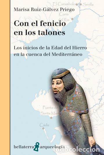 Libri: CON EL FENICIO EN LOS TALONES - RUIZ GALVEZ PRIEGO, MARISA
