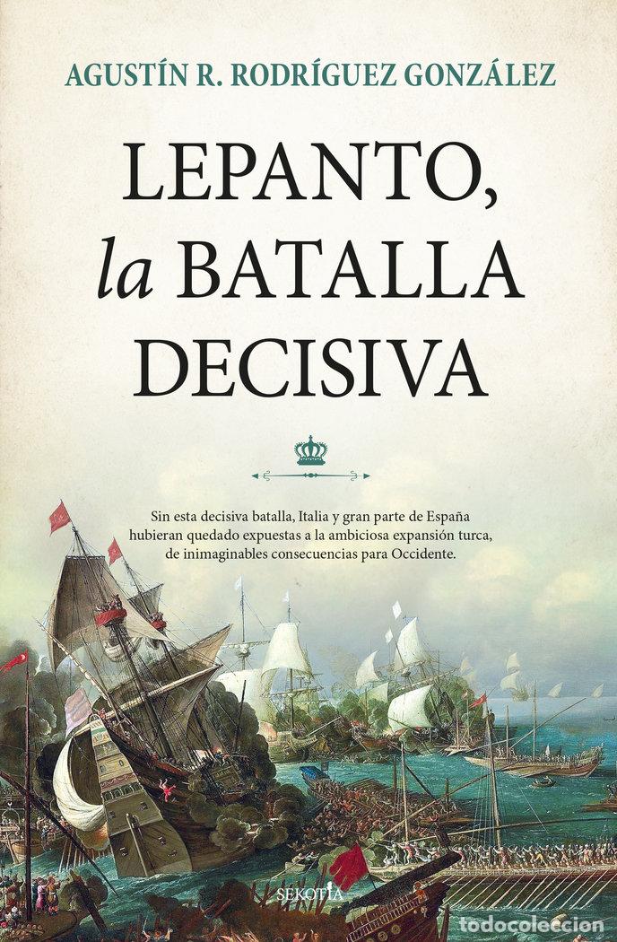 Libri: LEPANTO LA BATALLA DECISIVA - RODRIGUEZ GONZALEZ, AGUSTIN R