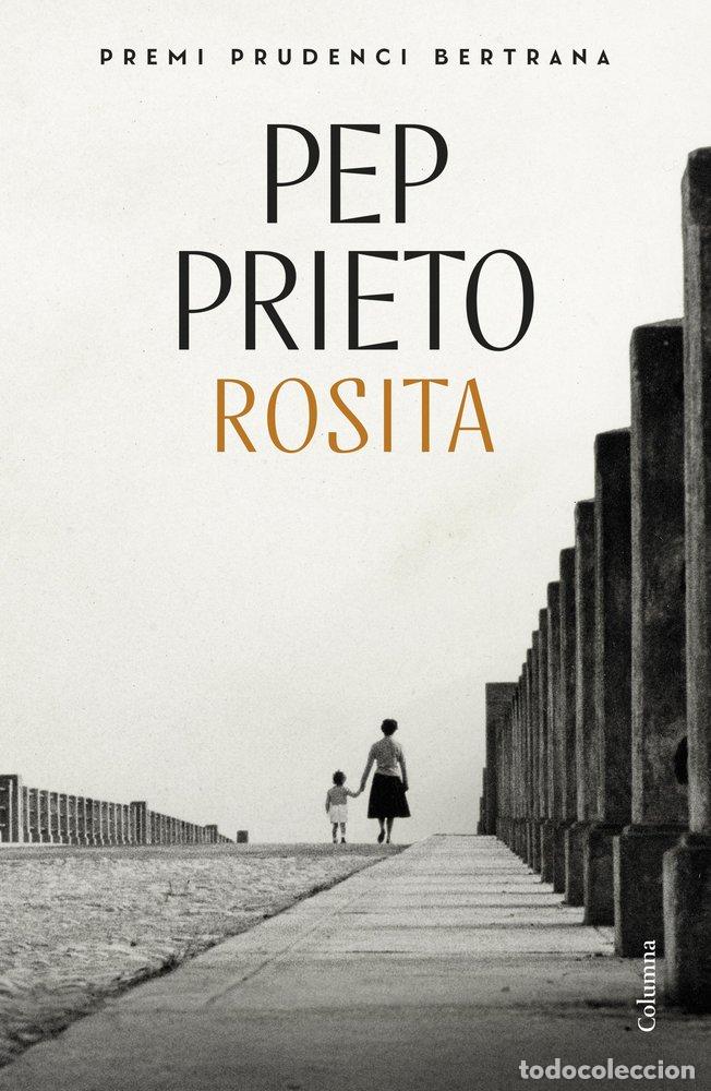 Libri: ROSITA PREMI PRUDENCI BERTRANA 2025 - PEP PRIETO