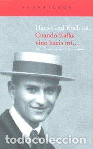 Libri: CUANDO KAFKA VINO HACIA MI - KOCH, HANS GERD