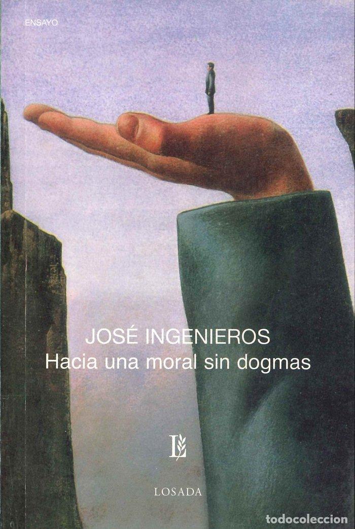 B&uuml;cher: HACIA UNA MORAL SIN DOGMAS - INGENIEROS, JOSE
