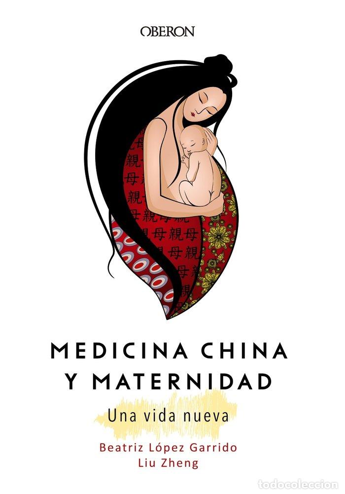 Libros: MEDICINA CHINA Y MATERNIDAD UNA VIDA NUEVA - ZHENG, LIU
