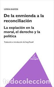 Libros: DE LA ENMIENDA A LA RECONCIALICION LA EXPIACION EN LA MORAL - RADZIK, LINDA