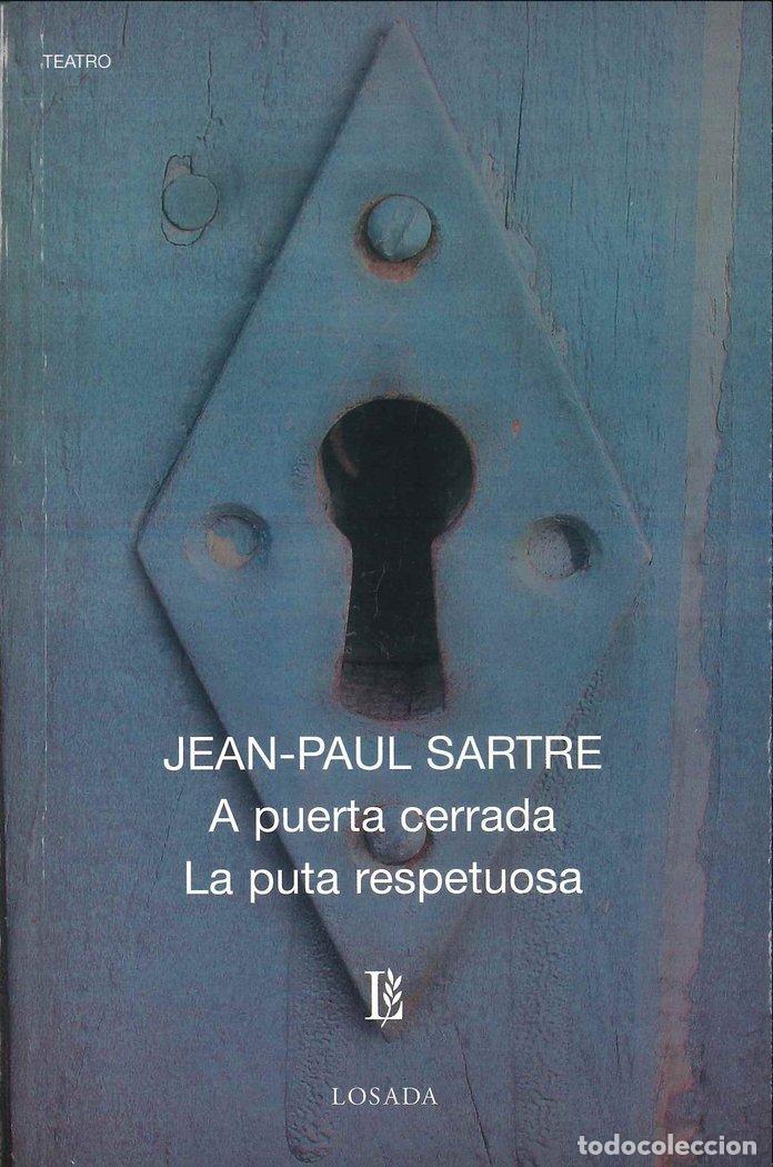Libros: A PUERTA CERRADA/LA PUTA RESPETUOSA - SARTRE, JEAN PAUL
