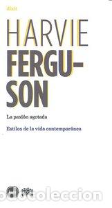 Libros: PASION AGOTADA,LA - FERGUSON, HARVIE