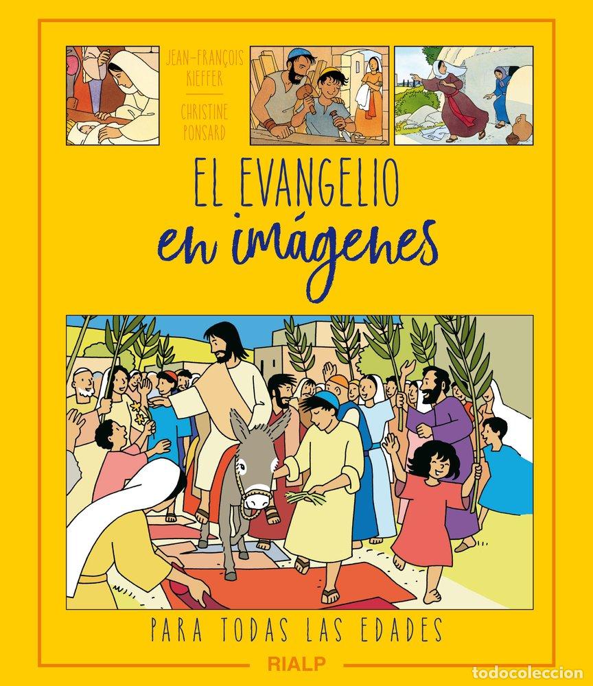 Libros: EVANGELIO EN IMAGENES (RUSTICA),EL - PONSARD, CHRISTINE Y KIEFFER, JEAN-FRAN&Ccedil;