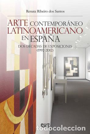 Libros: ARTE CONTEMPORANEO LATINOAMERICANO EN ESPA&Ntilde;A - RIBEIRO DOS SANTOS, RENATA
