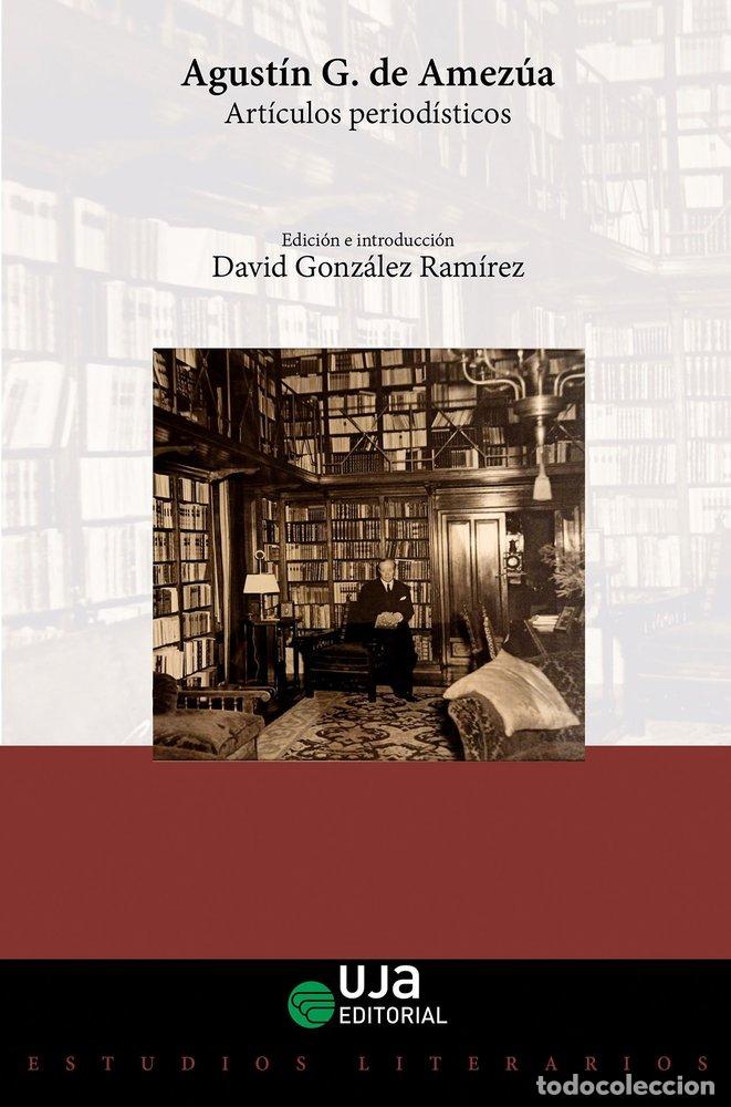 Libros: AGUSTIN G DE AMEZUA ARTICULOS PERIODISTICOS - GONZALEZ DE AMEZUA, AGUSTIN