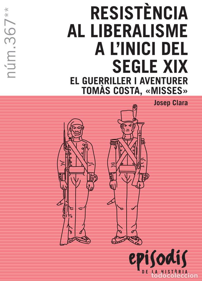 Livres: RESISTENCIA LIBERALISME LINICI DEL - CLARA I RESPLANDIS, JOSEP
