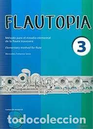 books: FLAUTOPIA VOL 3 METODO PARA ESTUDIO ELEMENTAL FLAUTA TRAVES - AA.VV