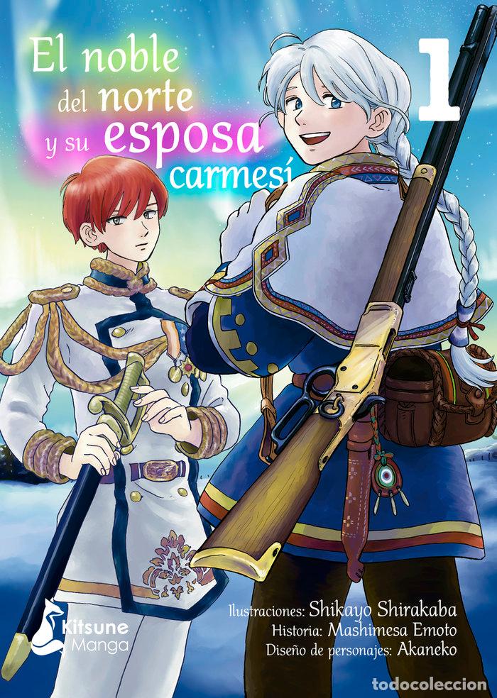 Libri: NOBLE DEL NORTE Y SU ESPOSA CARMESI 1,EL - SHIKAYO SHIRAKABA, MISHIMESA EMOTO