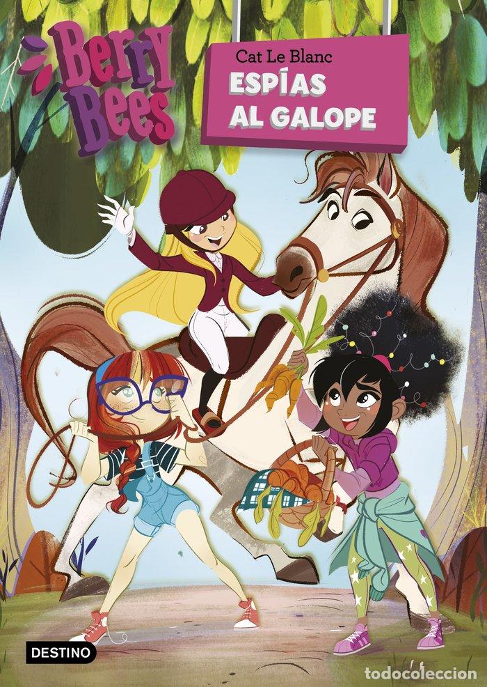 Libros: BERRY BEES 6 ESPIAS AL GALOPE - CAT LE BLANC