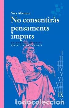 Libros: NO CONSENTIRAS PENSAMENTS IMPURS - ABENOZA, SIRA