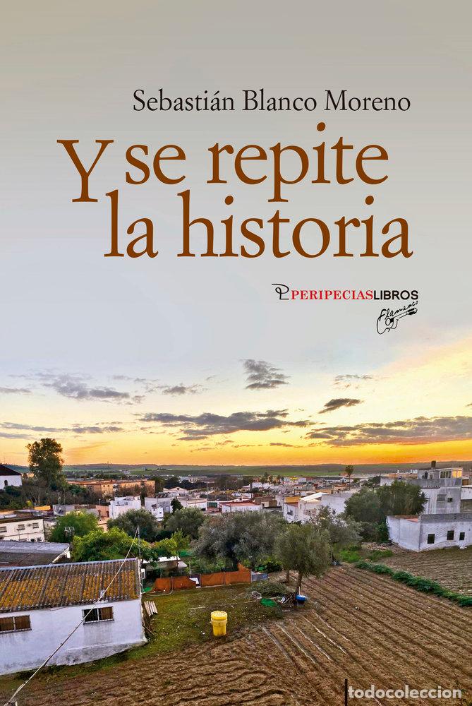 Libros: Y SE REPITE LA HISTORIA - BLANCO MORENO, SEBASTIAN