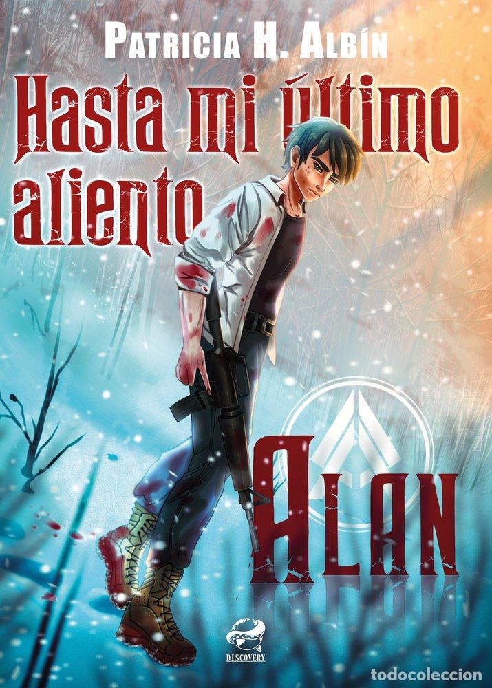 Livres: HASTA MI ULTIMO ALIENTO ALAN - H. ALBIN, PATRICIA