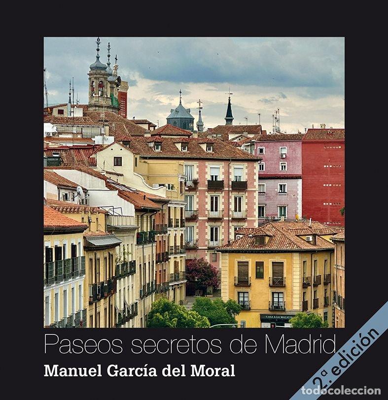 Livres: PASEOS SECRETOS DE MADRID - GARCIA DEL MORAL ESCOBEDO, MANUEL
