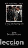 Livres: VIAJE A NINGUNA PARTE LH CATEDRA - FERNAN GOMEZ, FERNANDO