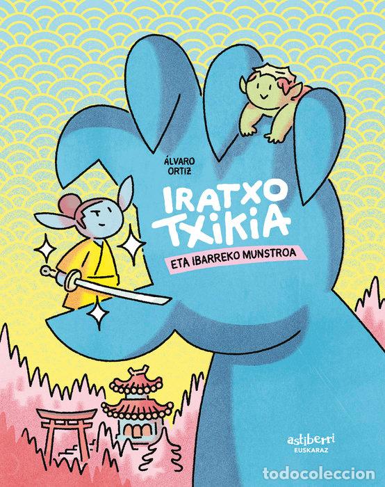 Libros: IRATXO TXIKIA ETA IBARREKO MUNSTROA - ORTIZ, ALVARO