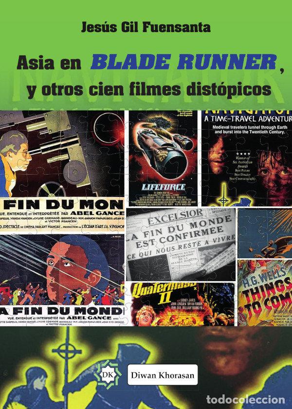 Livres: ASIA EN BLADE RUNNER, Y OTROS CIEN FILMES DISTOPICOS - GIL FUENSANTA, JESUS